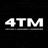 J Rythm feat. IAmChino & Gunder 808 - 4TM