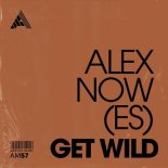 Alex Now (ES) - Get Wild (Extended Mix)