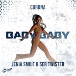 Corona - Baby Baby (Jenia Smile & Ser Twister Remix)