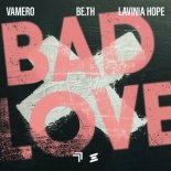 VAMERO & BE.TH Feat. Lavinia Hope - Bad Love