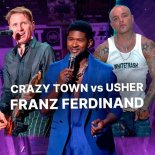 Crazy Town Ft. Franz Ferdinand & Usher - Take Me Out Butterfly (The Mashup)