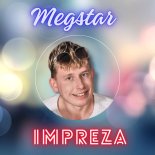 Megstar - Impreza (Radio Edit)
