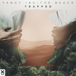 Fancy Inc feat. George Morgan - Trapped