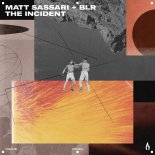 Matt Sassari, BLR - The Incident (Original Mix)