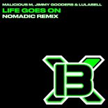 Malicious M & Jimmy Gooders Feat. Lulabell - Life Goes On (Nomadic Remix)