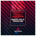 Carl Hanaghan - Reach Out & Touch Me (Extended Mix)