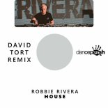 Robbie Rivera - House (David Tort Extended Mix)