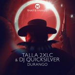 Talla 2xlc & DJ Quicksilver - Durango (DJ Quicksilver Extended Version)