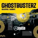 Ghostbusterz - Beautifull Goodbye (Original Mix)
