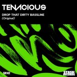 Tenacious - Drop That Dirty Bassline (Original Mix)