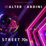 Walter Gardini - Street 70s (Original Mix)