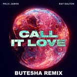 Felix Jaehn, Ray Dalton - Call It Love (Butesha Extended Remix)