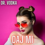 Dr. Vodka - Daj Mi 2024