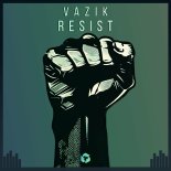 Vazik - Resist (Original Mix)
