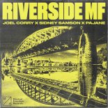 Sidney Samson, Joel Corry, PAJANE - Riverside MF (Extended Mix)