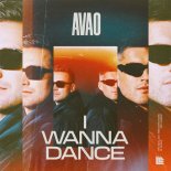 AVAO - I Wanna Dance (Extended Mix)