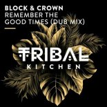Block & Crown - Remember the Good Times (Extended Dub Mix)