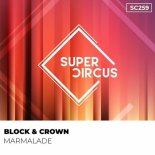 Block & Crown - Marmalade (Original Mix)