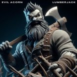 Evil Acorn - Lumberjack (Original Mix)