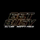 DJ LBR, Nappy Paco - Get Busy (Original Mix)