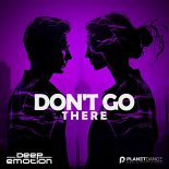 Deep Emotion - Don't Go There