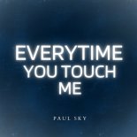 Paul Sky - Everytime You Touch Me (Next Generation Mix)