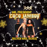 Mr. President - Coco Jamboo (Silver Nail Remix)[Radio]