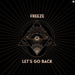 Freeze - Let's Go Back (Original Mix)