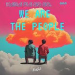Here We Go Go - We Are The People (Original Mix)