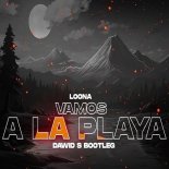 Loona - Vamos A La Playa (Dawid S Bootleg)