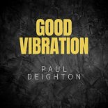 Paul Deighton - Good Vibration (Original Mix)