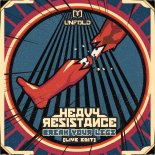 Heavy Resistance - Break Your Legs (Live Edit) (Extended Mix)