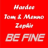 Hardee x Tom & Menno x Zephir - Be fine