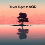 Oliver Uger x ACiD - I need