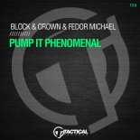 Block & Crown, Fedor Michael - Pump It Phenomenal (Original Mix)