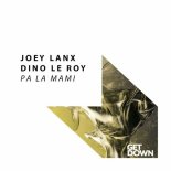 Joey Lanx, Dino Le Roy - Pa la Mami (Extended Mix)