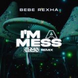 Bebe Rexha - I'm A Mess (CLIMO Rmx)