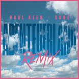 Paul Keen & Sane Feat. Pur - Abenteuerland (Paul Keen & SANE Remix)