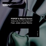 Popof & Mauro Somm - Welcome To The Future (Julian Jeweil Remix)