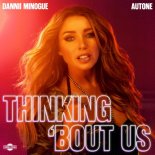 Dannii Minogue, Autone - Thinkin Bout Us (Extended Mix)