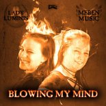 Lady Luminis & Meren Music - Blowing My Mind