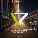DJ Deelex, Jake Dile, John Mor3x feat. Cajus Etienne - Never Fall (Extended)