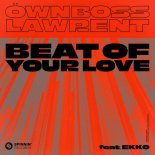 Öwnboss & LAWRENT Feat. EKKO - Beat Of Your Love (Extended Mix)