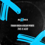 Thiago Souza & Deejay Pforte - This is Acid (Original Mix)
