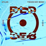 ATLAS - Touch My Body (Extended Mix)