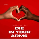 Royal Music Paris - Die In Your Arms (Original Mix)