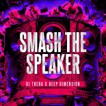 DJ Thera & Deep Dimension - Smash The Speakers (Pro Mix)
