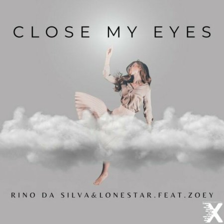 Rino da Silva & Lonestar Feat. Zoey - Close My Eyes (Extended)