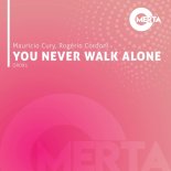 Mauricio Cury, Rogerio Cordoni - You Never Walk Alone (Original Mix)