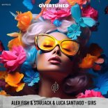 Alex Fish, Starjack, Luca Santiago - Girls (Original Mix)